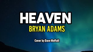 Download lagu Heaven - Bryan Adams (Cover by Dave Moffatt) Lyrics mp3