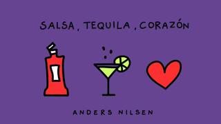 Salsa, Tequila, Corazón - Anders Nilsen