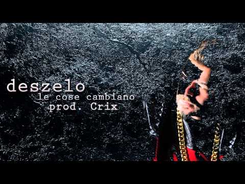 deszelo - le cose cambiano [prod. Crix] #piramidi