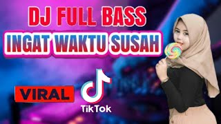 Download lagu DJ INGAT WAKTU SUSAH lagu dangdut nostalgia versi ... mp3
