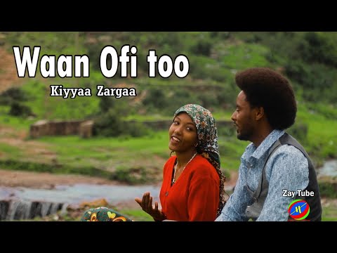 Kiyyaa Zargaa fi Shawaayyee Mammuyyee - Waan Ofi too - New Ethiopian Oromo Music. 2015/2022