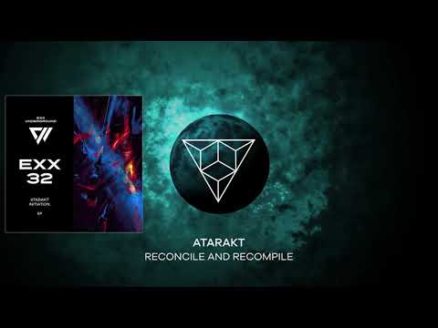 ATARAKT - Reconcile And Recompile (Original Mix)