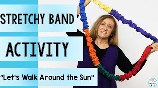 Kids Stretchy Band Activity🎵 Movement Activity Song🎵 “Let’s Walk Around the Sun”🎵 Sing Play Create