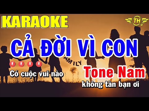Cả Đời Vì Con Karaoke Tone Nam | Trọng Hiếu