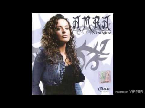 Amra Halebić - Sirova ljubav - (Audio 2007)