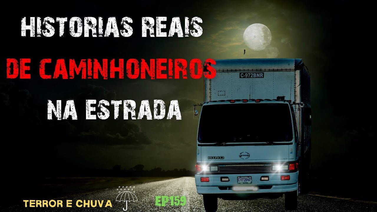 Historias de terror ao som de chuva ( Episódio 159 / Historias reais de caminhoneiros na estrad  )