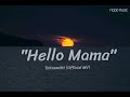 เนื้อเพลง ​ ​Hello Mama TaitosmitH Official MV ​