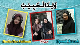 Download lagu Nadia Nur Fatimah feat Uyunil Aizzah || Wulidal Habib mp3