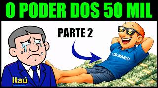 Por que os Bancos ODEIAM quem Tem R$ 50.000? Vire o Jogo! Parte 2
