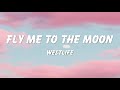 Westlife - Fly Me to the Moon (Lyrics)