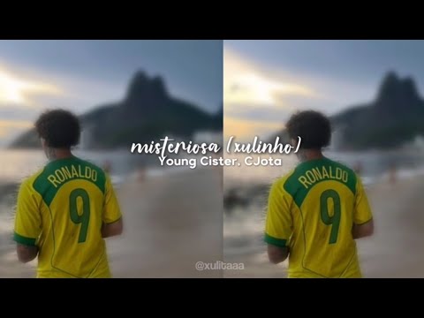 misteriosa (xulinho) - young cister, cjota (letra)