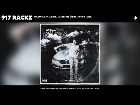 917 Rackz - Vultures, Villains, Veterans (feat. Trippy Geek) (Official Audio)