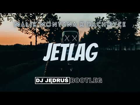 Malik Montana x DaChoyce & The Plug - Jetlag (DJ JĘDRUŚ BOOTLEG)