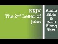 2nd John - NKJV - (Audio Bible & Text)