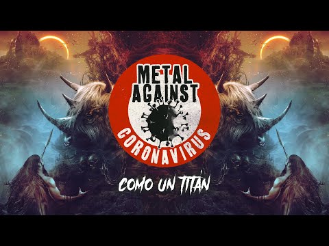 Metal Against Coronavirus - Como Un Titán (Lyric Video)