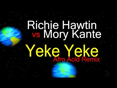Richie Hawtin vs Mory Kante - Yeke Yeke Remix ★
