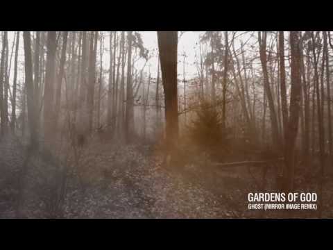 Gardens of God - Ghost (Mirror Image Remix)
