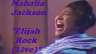 Mahalia Jackson - Elijah Rock(Live)