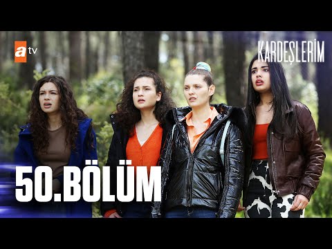 Kardeşlerim 50. Bölüm @atv