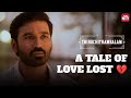 The Pain of Heartbreak 💔 | Thiruchitrambalam | Dhanush | Raashi Khanna| Full Movie on Sun NXT