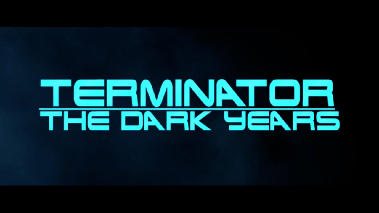 Terminator: The Dark Years (A Future War Story) - Fan Edit