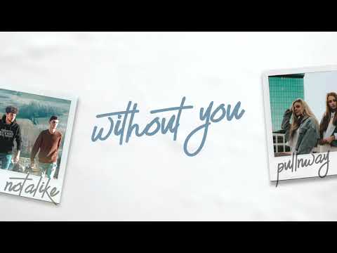 Notalike & Pull n Way - "Without You" [Official Visualizer]