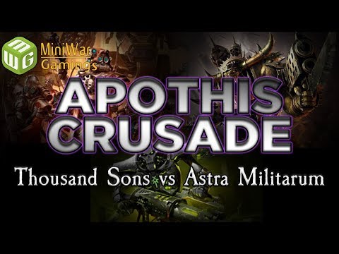 Thousand Sons vs Astra Militarum The Apothis Crusade Warhammer 40k Battle Report Ep 19