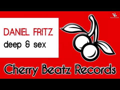DANIEL FRITZ - DEEP & SEX (CHERRY BEATZ REC.)