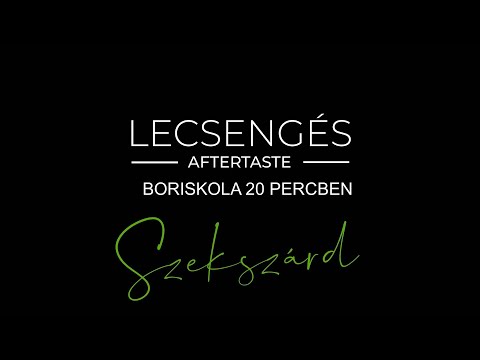 Lecsengés boriskola - Szekszárdi borvidék