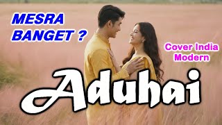 Download lagu ADUHAI - H. RHOMA IRAMA (COVER INDIA MODRN)#rhomairama #trending #laguterbaru2025 #aduhai mp3