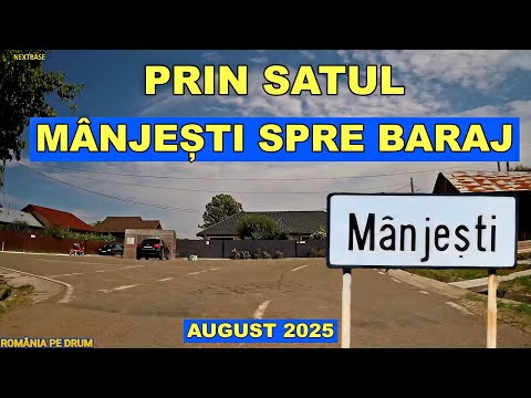 Prin satul MÂNJEȘTI până pe baraj