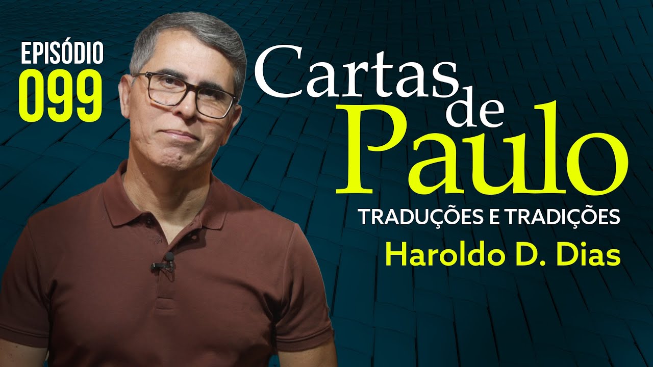 099 - CARTAS DE PAULO - HAROLDO DUTRA DIAS  - 2024