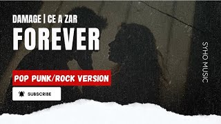 Forever - Damage | Pop Punk/Rock Version by Ce A Zar