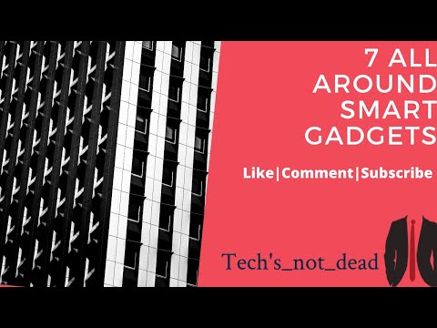 7 ALL AROUND SMART GADGETS 2020| Tech's_not_dead|