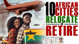10 Most Beautiful African Cities that Black Americans Moving/Retiring To