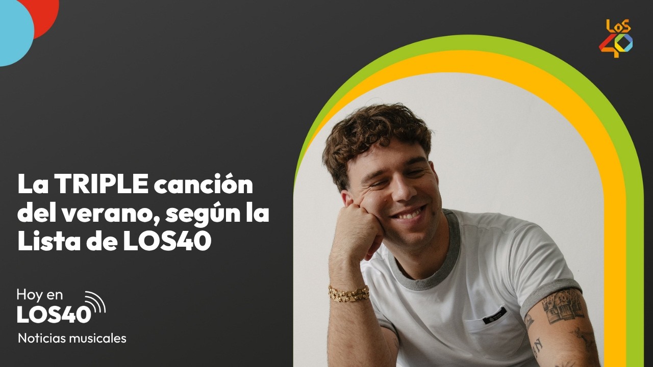 Canción del verano: ¿La Graciosa, Dai Dai o Pa ti toa? - Noticias del 6 de septiembre | LOS40