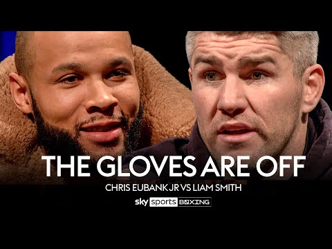 Chris Eubank Jr vs Liam Smith | The Gloves Are Off | Full Episode