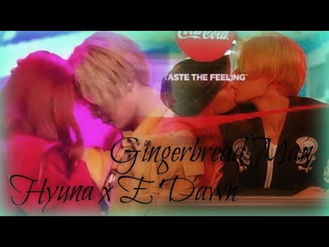 Hyuna & E'Dawn || Gingerbread Man