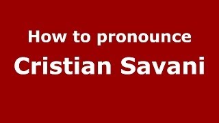 How to pronounce Cristian Savani