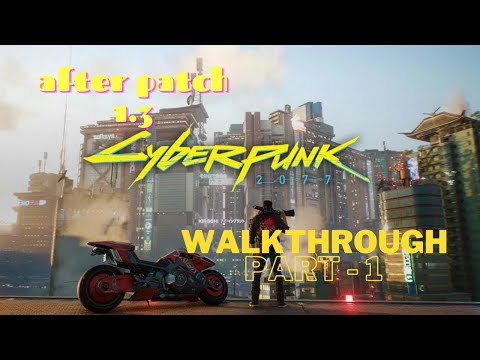 Cyberpunk 2077 (after patch 1.3) Walkthrough part 1 || Nomad gameplay(no commentary)