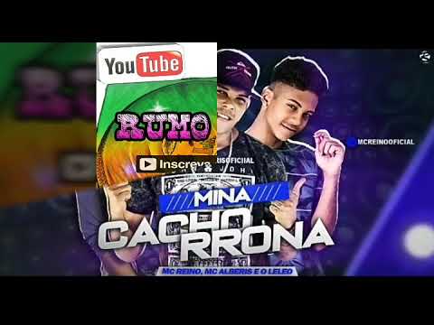 MC REINO , MC ALBERIS E LELEO - MINA CACHORRONA ( LANÇAMENTO 2K18 )