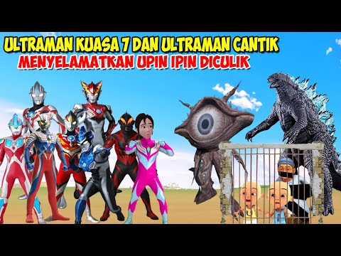 ULTRAMAN CANTIK DAN ULTRAMAN KUASA 7 SELAMATKAN UPIN IPIN DICULIK MONSTER DAJJAL GODZILLA, GTA Lucu