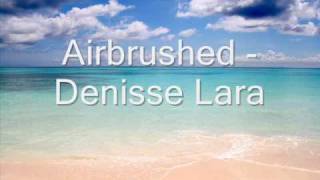 Airbrushed - Denisse lara