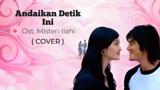 Download lagu Andaikan Detik Ini ( Cover ) | Ost. Misteri Ilahi | Genta Buana mp3 Download lagu Andaikan Detik Ini ( Cover ) | Ost. Misteri Ilahi | Genta Buana mp3