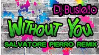 DJ BUSIELLO - WITHOUT YOU (SALVATORE PIERRO REMIX)