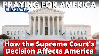 PFL-One Of the Most Important SCOTUS Decisions in History | Praying for America | August 2nd, 2022