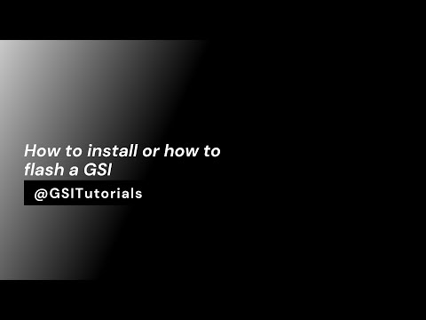 How to install or flash a GSI | GSI Tutorials