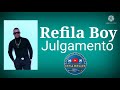 Refila Boy Julgamento Official Audio