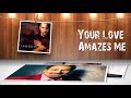 MICHAEL ENGLISH - 02  YOU LOVE AMAZES ME