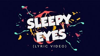 Elohim &amp; Whethan - Sleepy Eyes (Lyric Video)